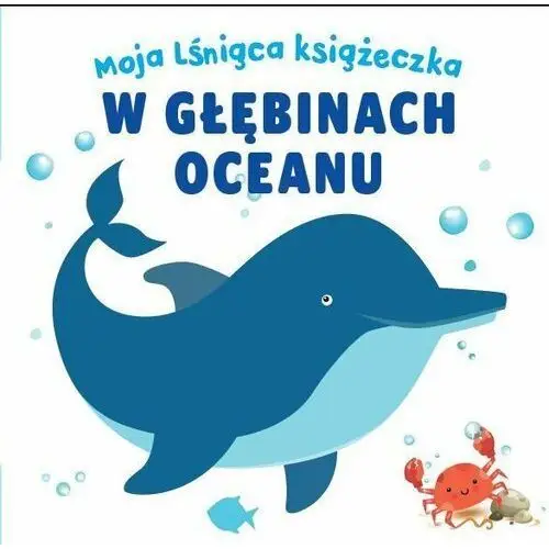 Moja lśniąca książeczka. W głębinach oceanu