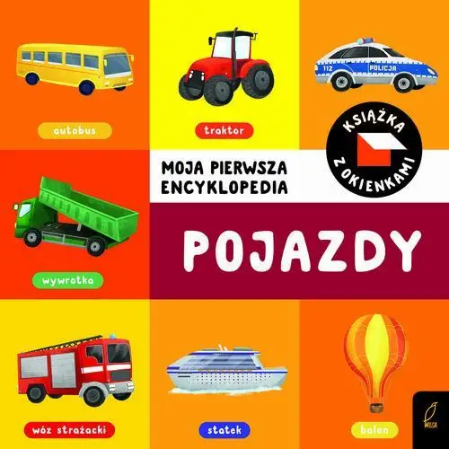 Moja pierwsza encyklopedia z okienkami. Pojazdy