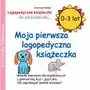 Moja pierwsza logopedyczna książeczka 0-3 lat Sklep on-line