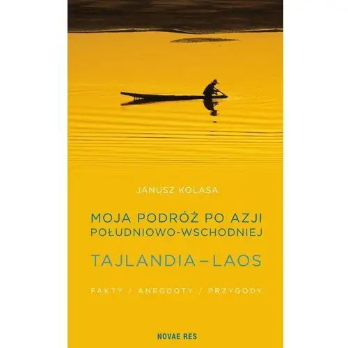 Moja podróż po Azji Południowo-Wschodniej. Tajlandia - Laos