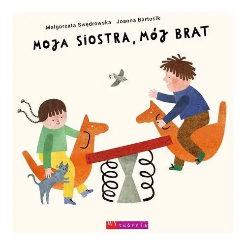 Moja siostra, mój brat - Swędrowska Małgorzata, Bartosik Joanna - książka