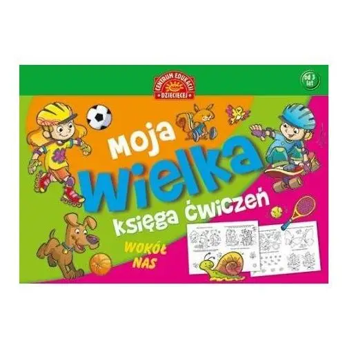 Moja wielka księga ćwiczeń. Wokół nas