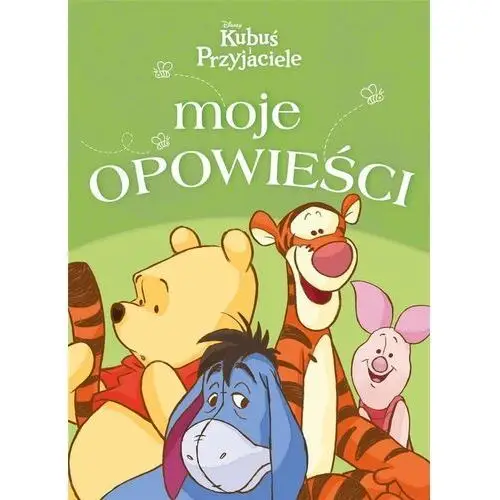 Moje opowieści. Disney Kubuś i Przyjaciele