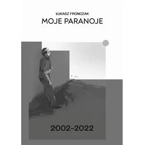 Moje paranoje 2002–2022