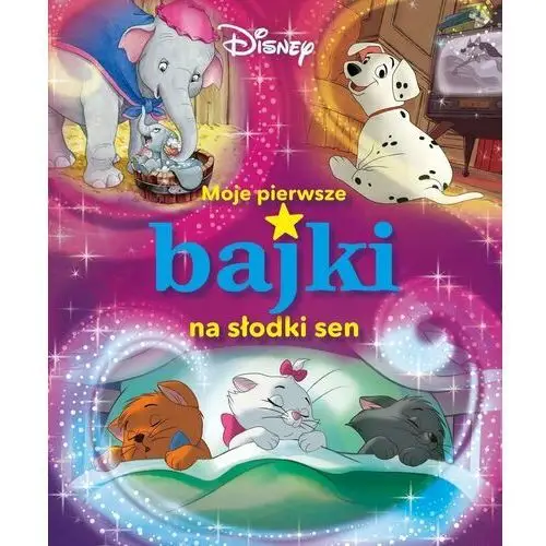 Moje pierwsze bajki na słodki sen. Disney