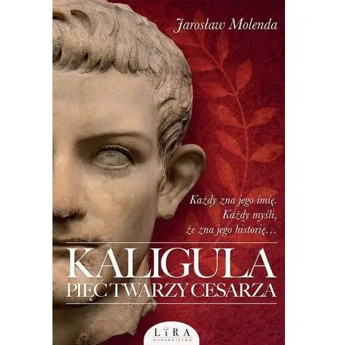 Molenda jarosław Kaligula. pięć twarzy cesarza