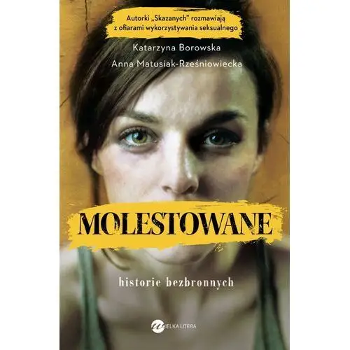 Molestowane. Historie Bezbronnych - Anna Matusiak-Rześniowiecka,katarzyna Borowska