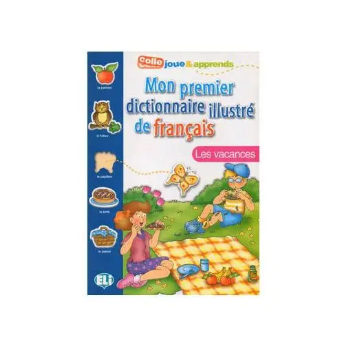 Mon premier dictionnaire illustre de francais - Les vacances