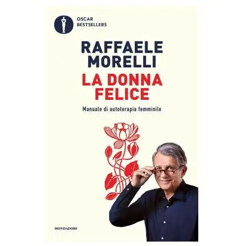 Mondadori Donna felice. manuale di autoterapia femminile