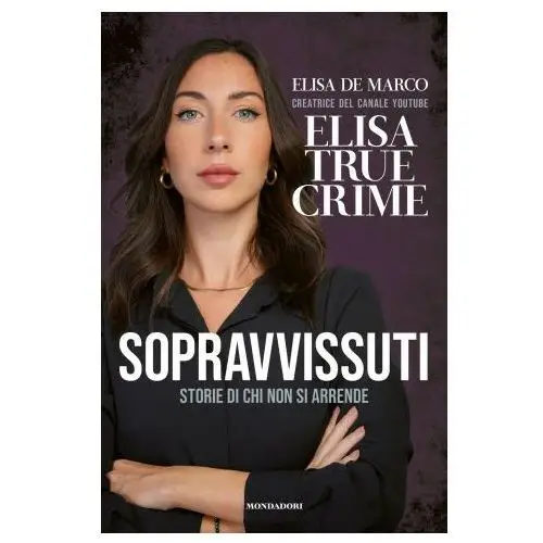 Sopravvissuti. storie di chi non si arrende Mondadori electa