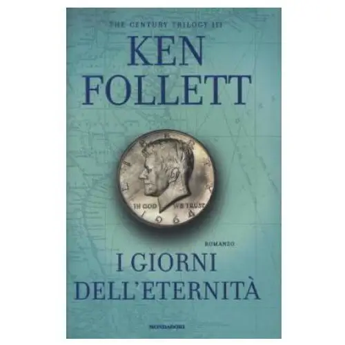 Mondadori I giorni dell'eternita - the century trilogy