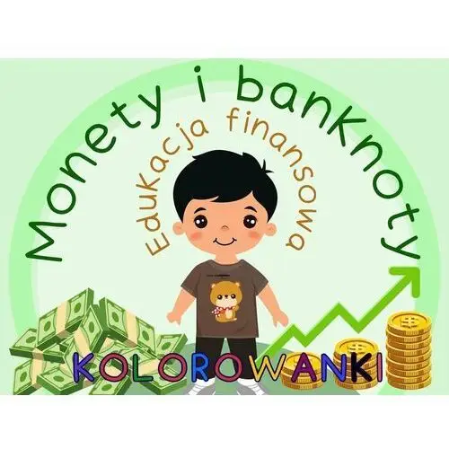 Monety i banknoty. Edukacja finansowa. Kolorowanki