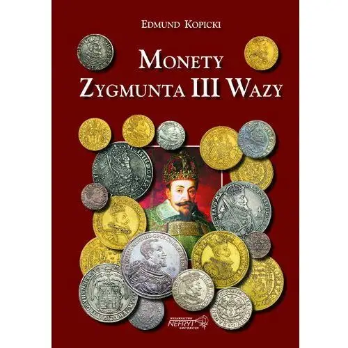 Monety Zygmunta III Wazy Kopicki Wydanie II