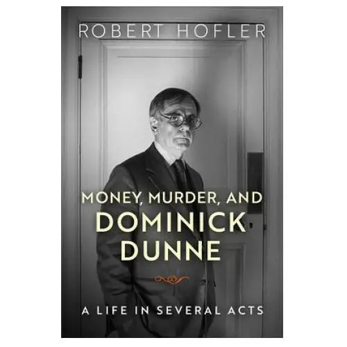 Money, Murder, and Dominick Dunne