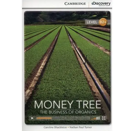 Money Tree: The Business of Organics. Cambridge Discovery Education Interactive Readers (z kodem)