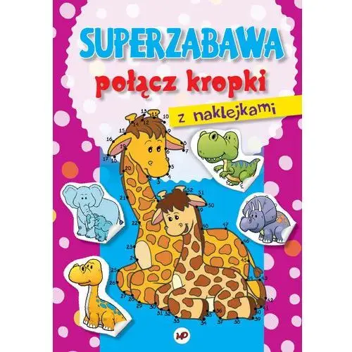 Super zabawa. Połącz kropki + zakładka do książki GRATIS