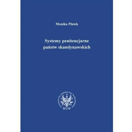 Systemy penitencjarne państw skandynawskich na tle polityki kryminalnej, karnej i penitencjarnej, 81FAB84CEB