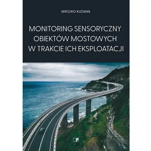 Monitoring sensoryczny obiektów mostowych w trakcie ich eksploatacji