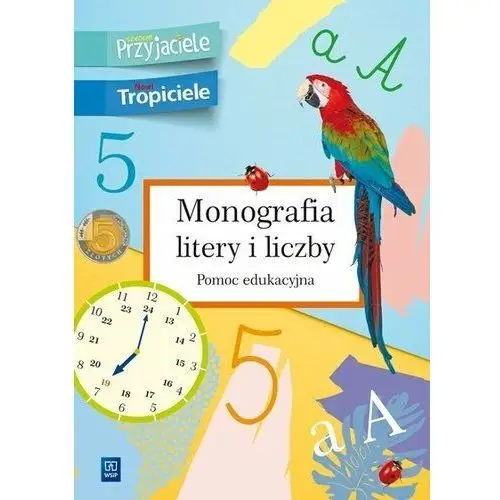 Monografia litery i liczby. Edukacja wczesnoszkolna. Klasa 1