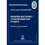 Monografie Podatkowe: Podatek akcyzowy - 72 najważniejsze pojęcia Sklep on-line