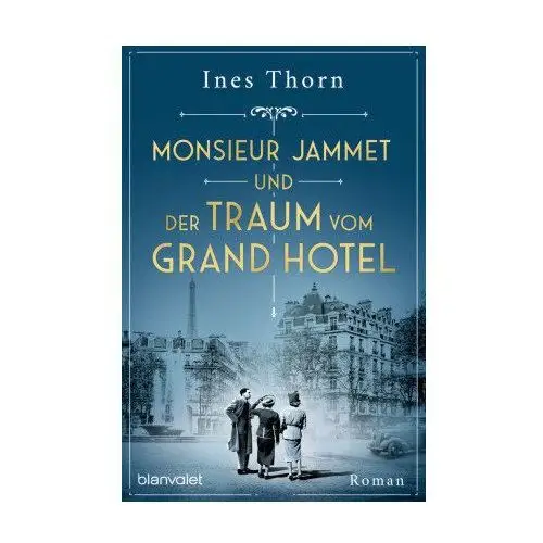 Monsieur Jammet und der Traum vom Grand Hotel