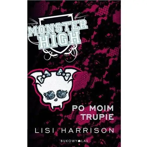 Monster High. Po moim trupie