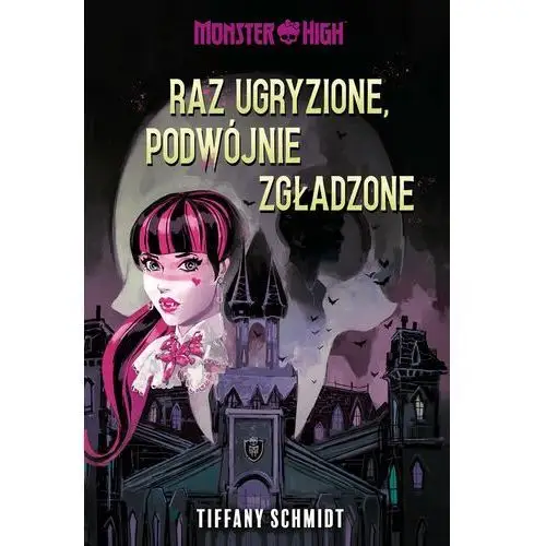 Monster High. Raz ugryzione, podwójnie zgładzone (E-book)