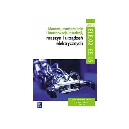 Montaż maszyn urządzeń elektrycznych EE.05 Część 2