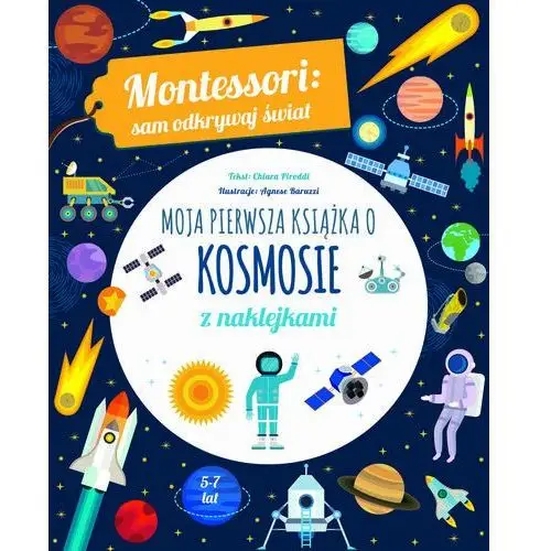 Montessori: sam odkrywaj świat. Moja pierwsza książka o kosmosie