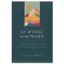 52 weeks in the word: a companion for reading through the bible in a year Moody publ Sklep on-line