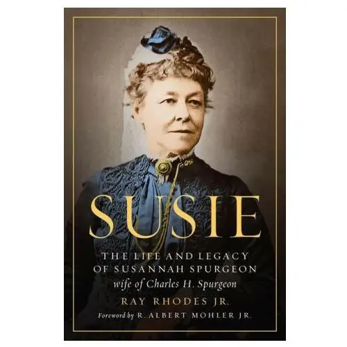 Moody publ Susie: the life and legacy of susannah spurgeon, wife of charles h. spurgeon
