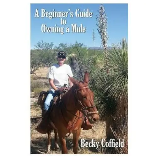 Moonlight mesa associates Beginner's guide to owning a mule