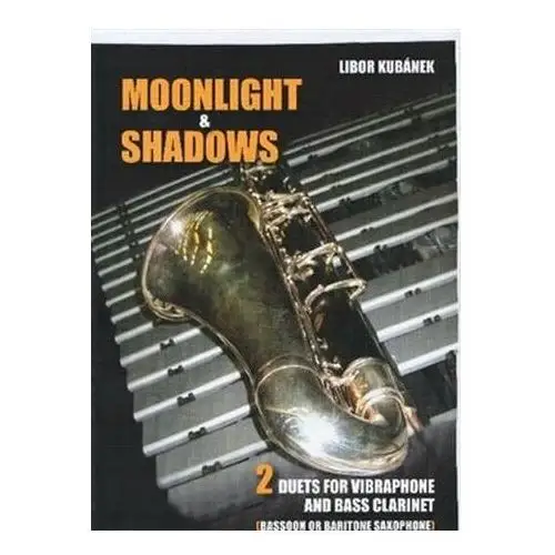 MOONLIGHT, SHADOWS - 2 dueta pro vibrafon a basklarinet Kubánek, Libor
