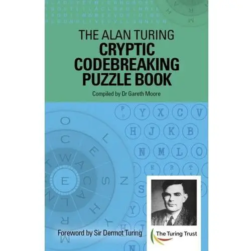 Moore, dr gareth The alan turing cryptic codebreaking puzzle book