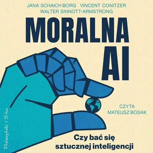 Moralna Al. Czy bać się sztucznej inteligencji