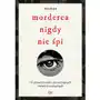 Morderca nigdy nie śpi. 10 prawdziwych i poruszających historii kryminalnych Sklep on-line