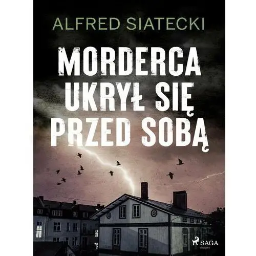 Morderca ukrył się przed sobą