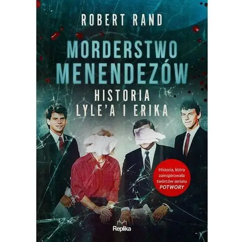 Morderstwo Menendezów. Historia Lyle'a i Erika