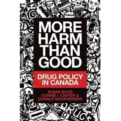 More Harm Than Good Boyd, Susan C (University of Victoria Canada)