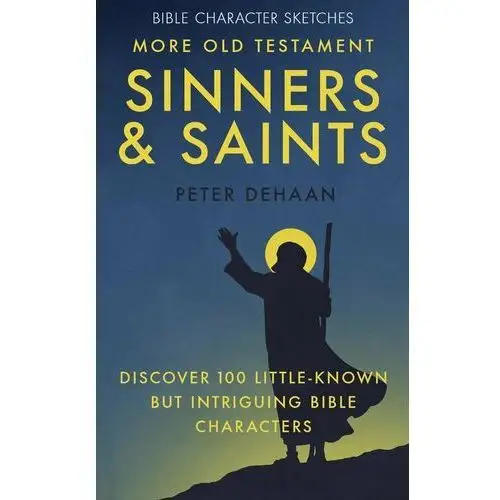 More Old Testament Sinners and Saints