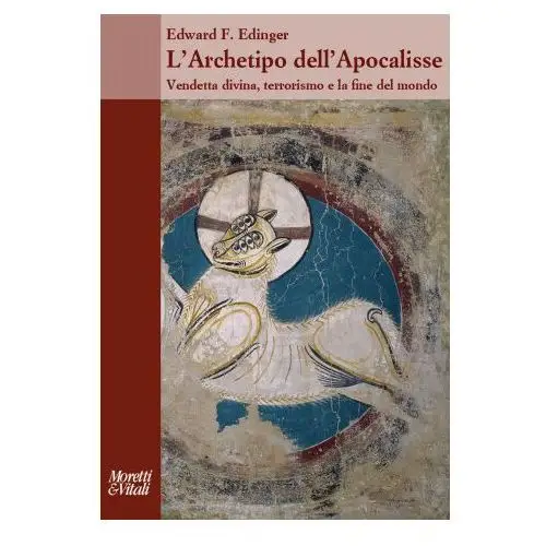 Archetipo dell'apocalisse. Vendetta divina, terrorismo e la fine del mondo