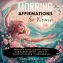 Morning Affirmations For Women. Positive Daily Affirmations For Stress Relief, Anxiety, Panic Attacks & Overthinking Sklep on-line