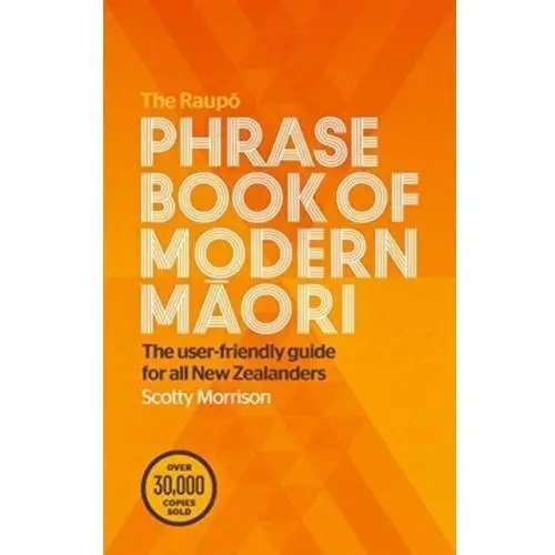 Morrison, scotty; morrison, stacey The raupo phrasebook of modern maori