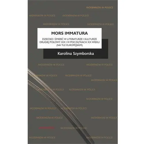 Mors immatura. Dziecko i śmierć w literaturze... Patrycja Klimas