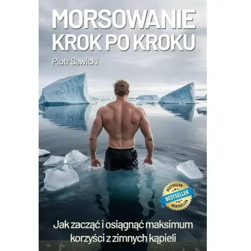 Morsowanie krok po kroku. Jak zacząć i osiągnąć maksimum korzyści z zimnych kąpieli