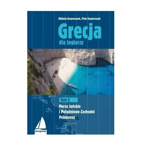 Morze Jońskie i Południowo-Zachodni Peloponez. Grecja dla żeglarzy. Tom 2