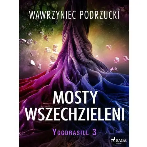 Mosty wszechzieleni. Yggdrasill 3