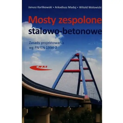 Mosty zespolone stalowo-betonowe. Zasady projektowania wg PN-EN 1994-2