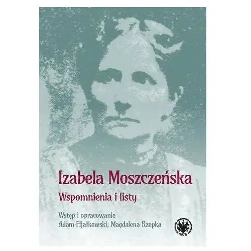 Wspomnienia i listy Moszczeńska izabela