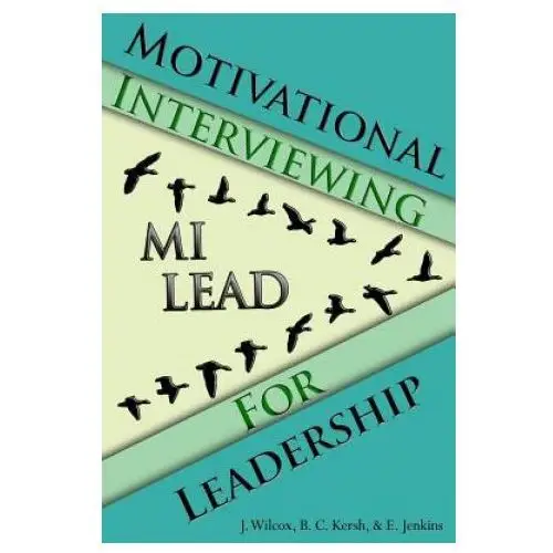 Motivational Interviewing for Leadership: Mi-Lead